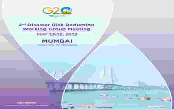 2nd meeting of G-20 Disaster Risk Reduction Working Group (DRRWG) begins in Mumbai