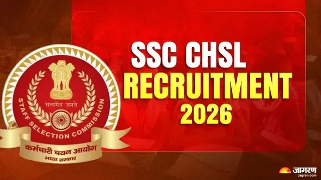 SSC CHSL Recruitment 2026: एसएससी सीएचएसएल में आवेदन करने की लास्ट डेट नजदीक, जल्द भर लें फॉर्म 