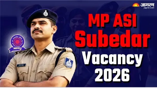MP ASI Vacancy 2026: एमपी एएसआई एवं सूबेदार भर्ती के लिए तुरंत कर लें अप्लाई, कल है फॉर्म भरने की ला