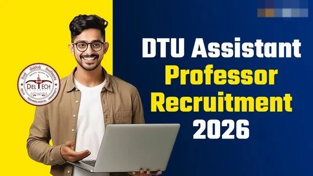 दिल्ली टेक्नोलॉजी यूनिवर्सिटी में असिस्टेंट प्रोफेसर के पदों पर आवेदन आज से शुरू  हैं।
