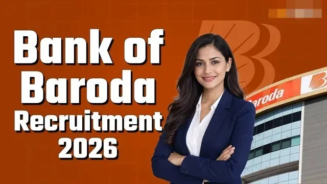 BOB Recruitment 2026: बैंक ऑफ बड़ौदा में विभिन्न पदों पर रजिस्ट्रेशन आज से स्टार्ट है 